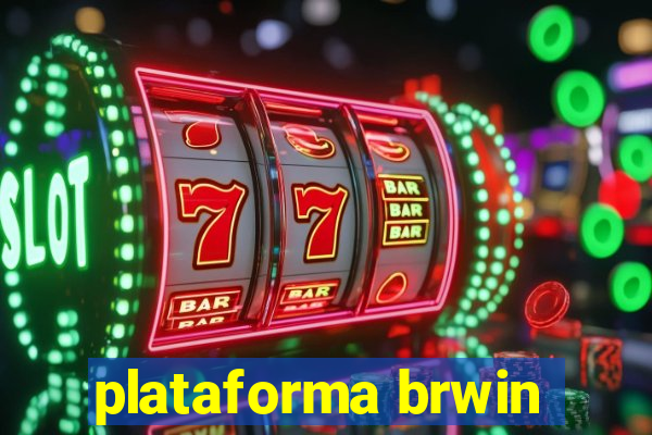 plataforma brwin